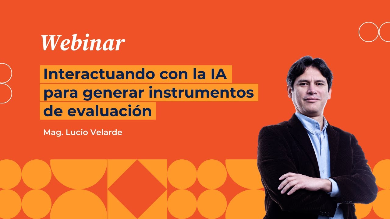 Webinar | Interactuando con la IA para generar instrumentos de evaluación