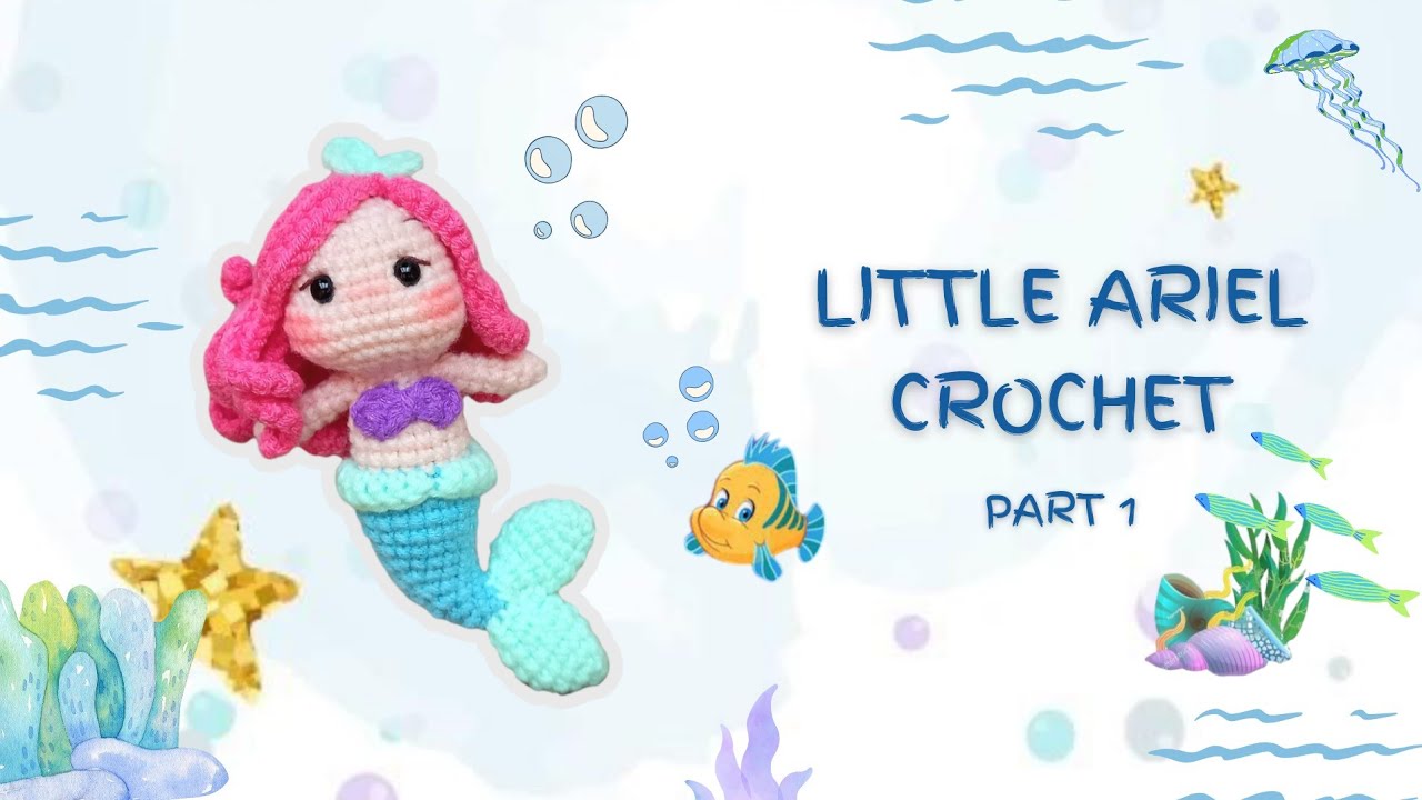 Little Ariel Crochet (1/2) | Mermaid Crochet | Amigurumi disney princess
