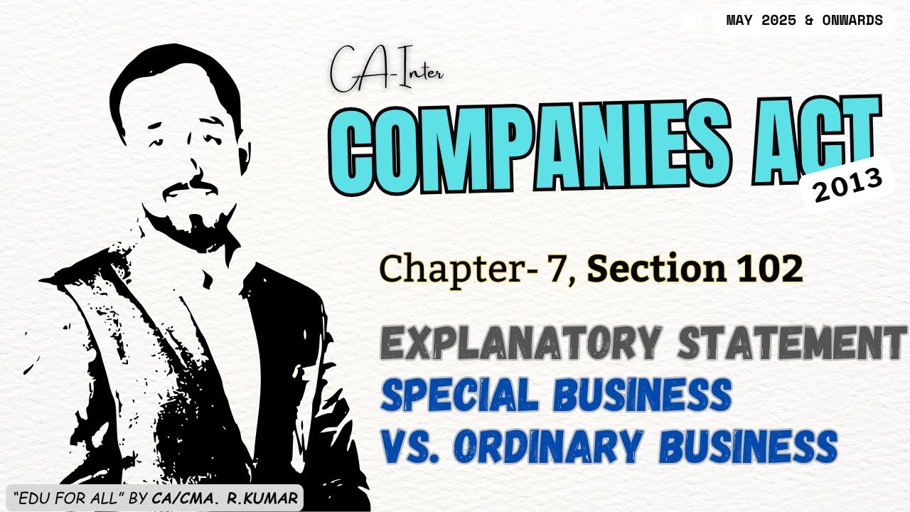 Ch-7 | P-9 | Section 102 | EXPLANATORY STATEMENT | SPECIAL BUSINESS Vs ORDINARY BUSINESS | CA-Inter