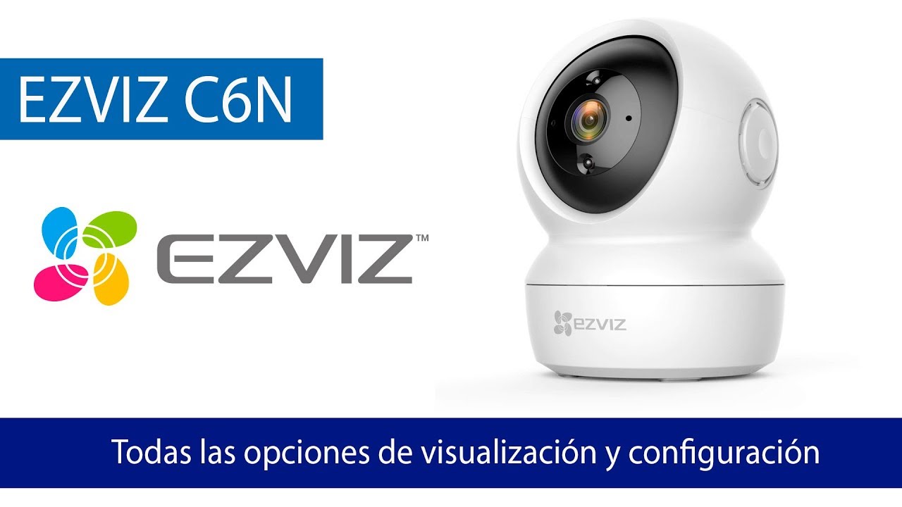 EZVIZ C6N: Todas las opciones de configuración