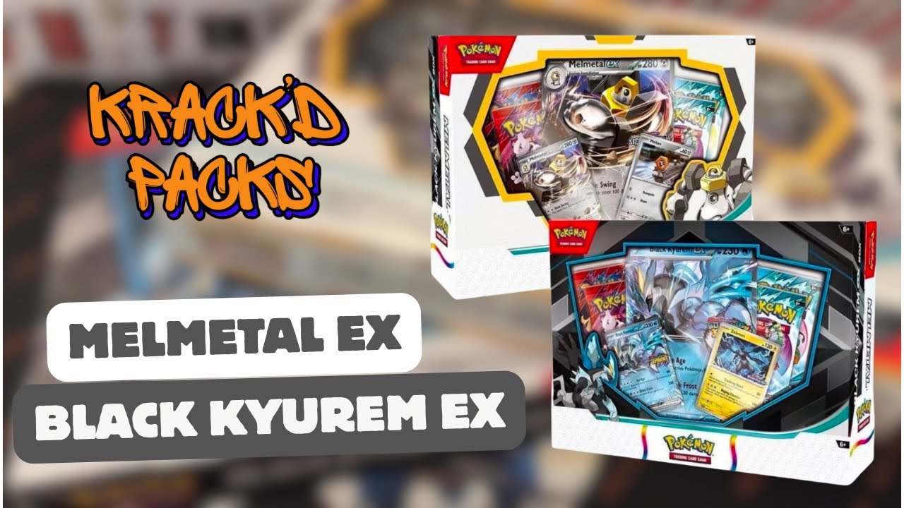 Melmetal ex & Black Kyurem ex Boxes!!