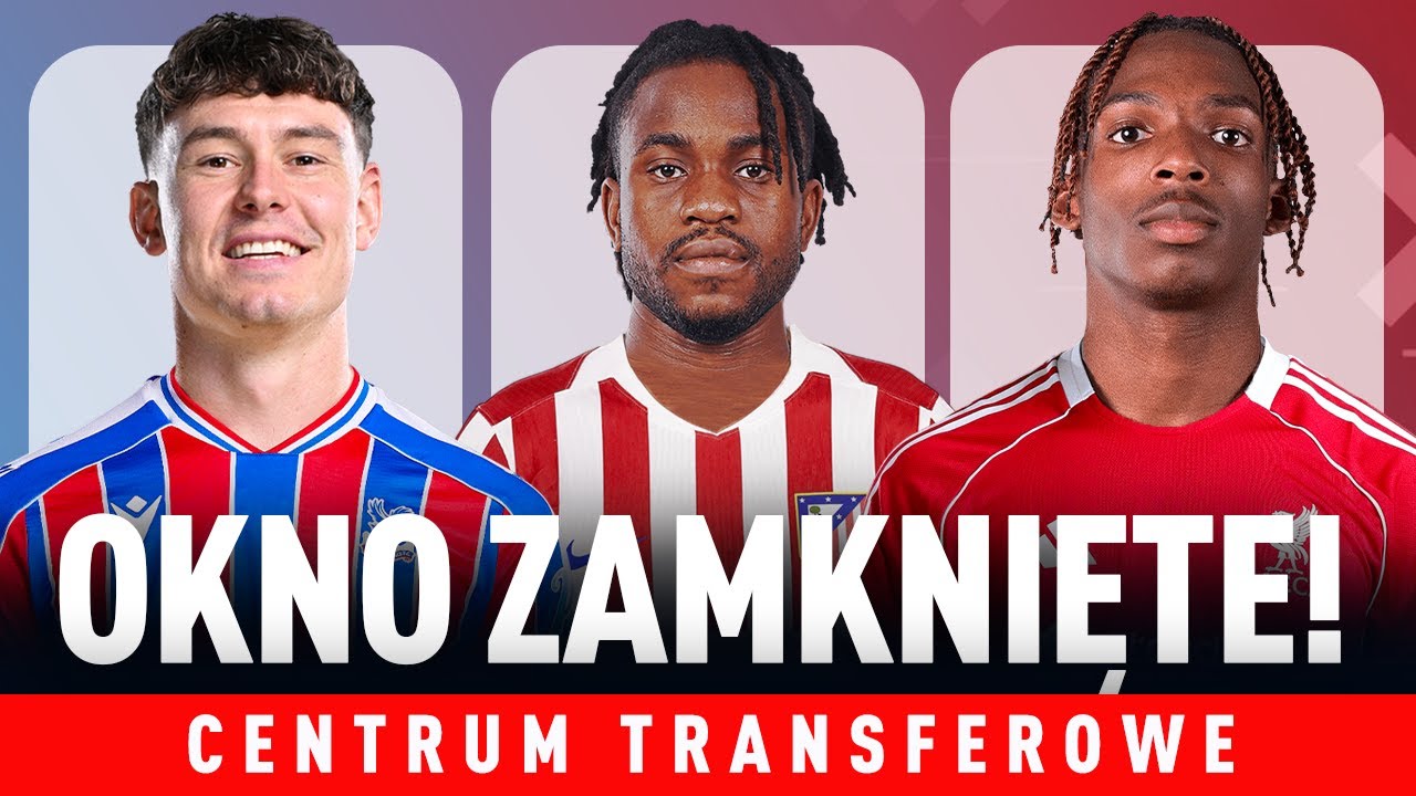 KONIEC TRANSFERÓW! OSTATNI dzień DOWIÓZŁ? JACQUET, STRAND LARSEN, LOOKMAN, GRUDA, GEORGE i INNI!