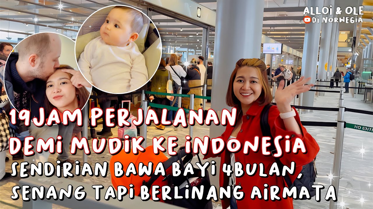 MUDIK KE INDONESIA, BAWA BAYI 4BULAN SENDIRIAN 🫣✈️
