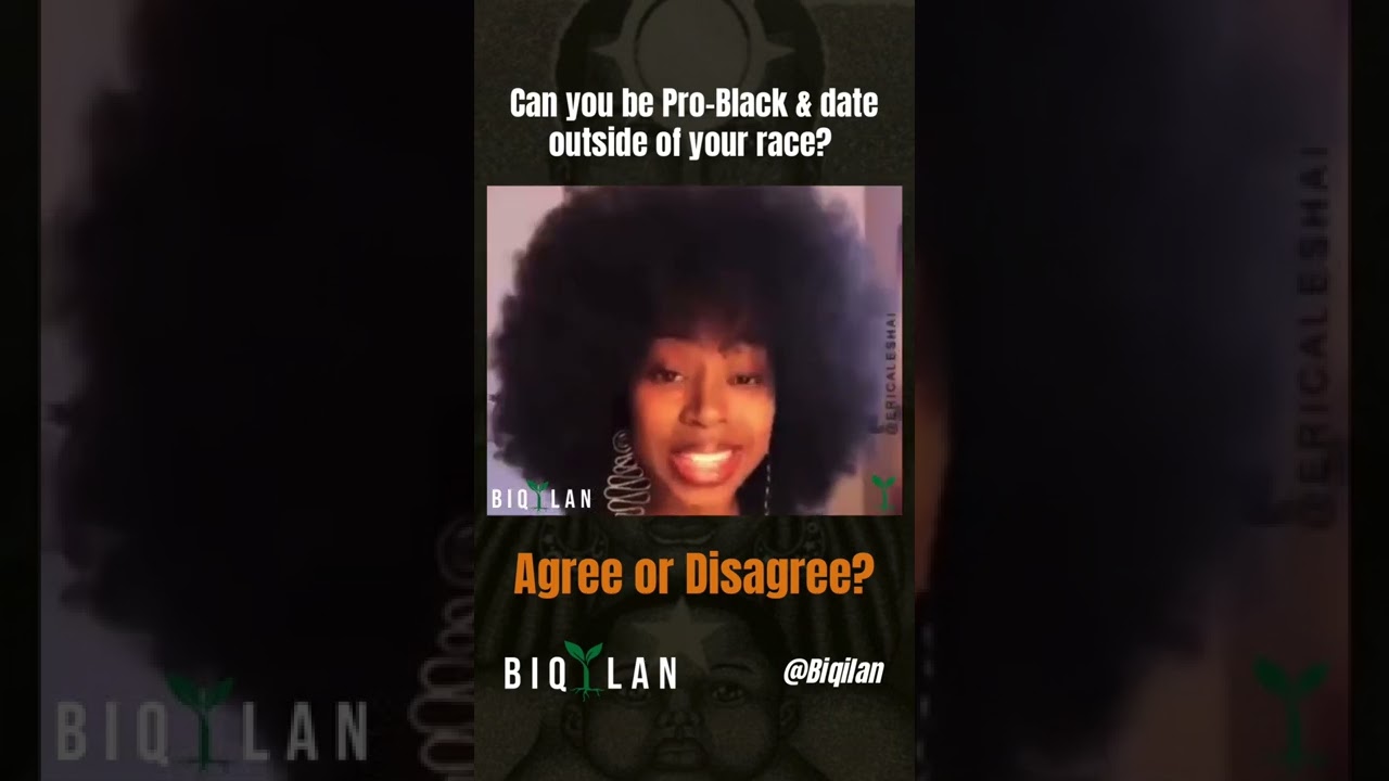 Can you be Pro Black & date outside of your race?