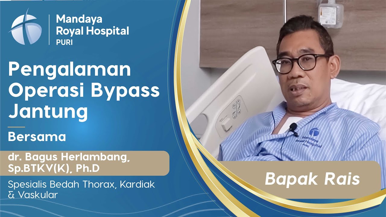 Testimoni Pengalaman Pasien Operasi  Bypass Jantung atau CABG di Mandaya Royal Hospital Puri