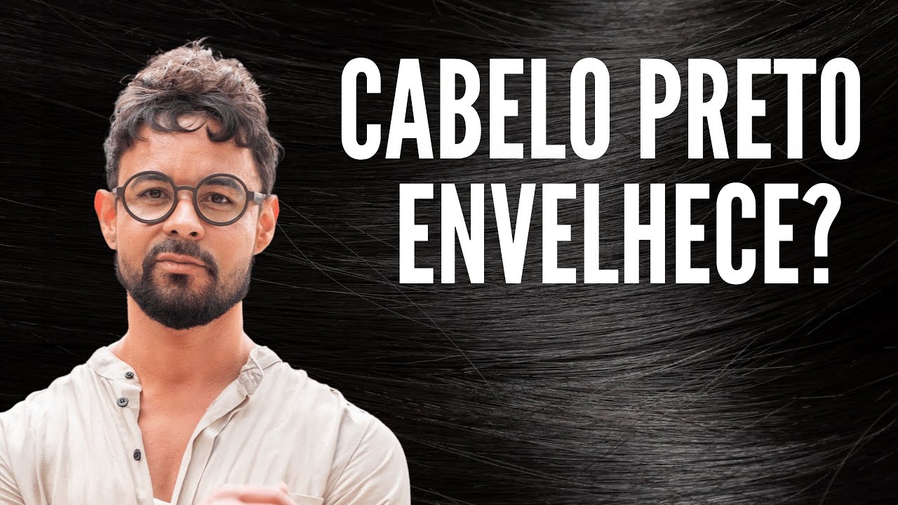 Cabelo preto envelhece?
