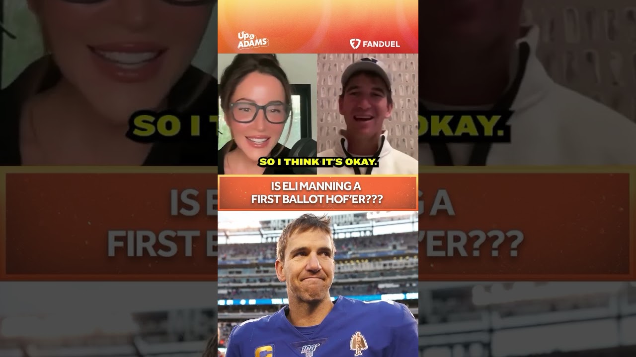 Is Eli Manning a First Ballot Hall of Famer? Kay Adams and Eli React