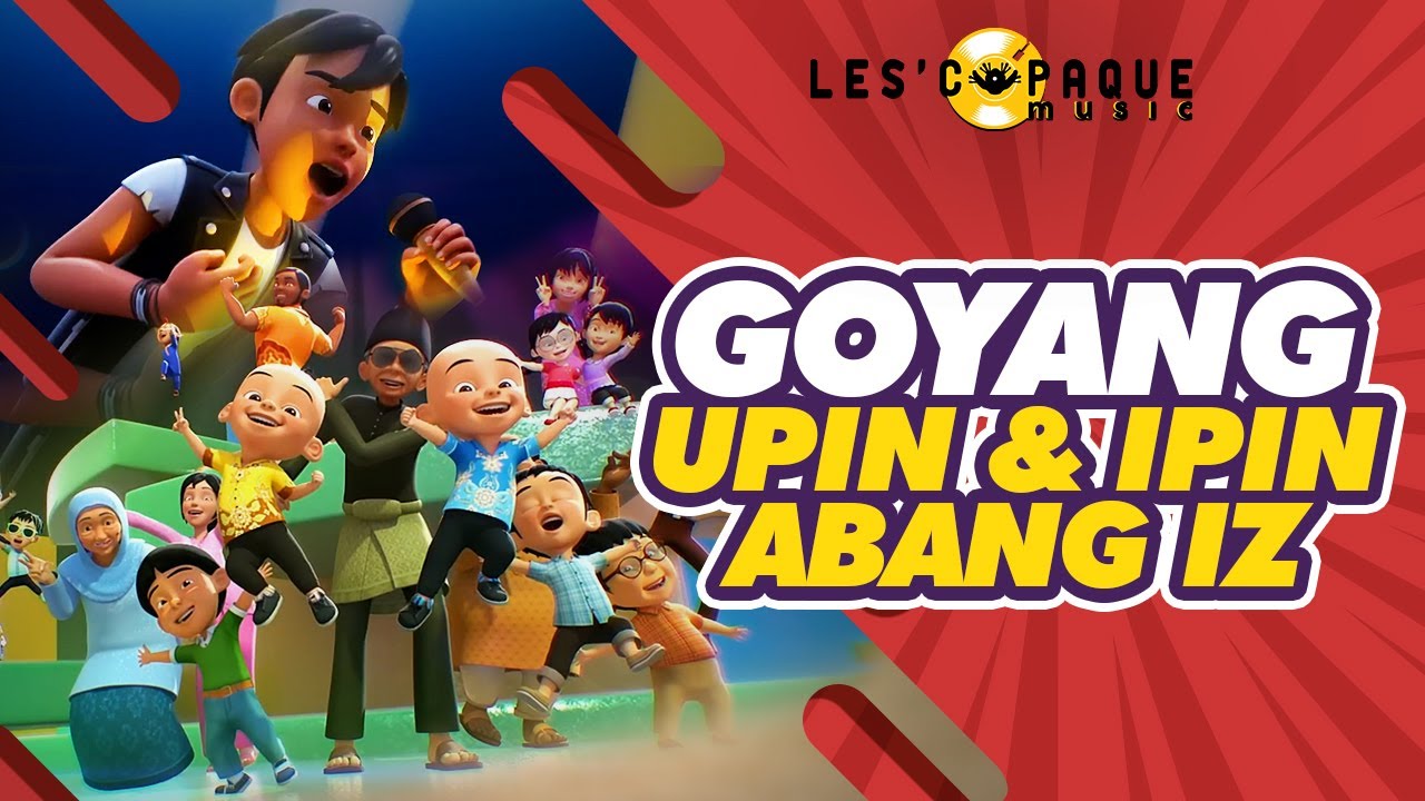 Goyang Upin Ipin & Abang Iz