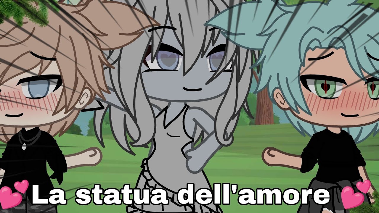 💕La statua dell'amore 💕 [Gacha Life gay  Love Story] By: Anne