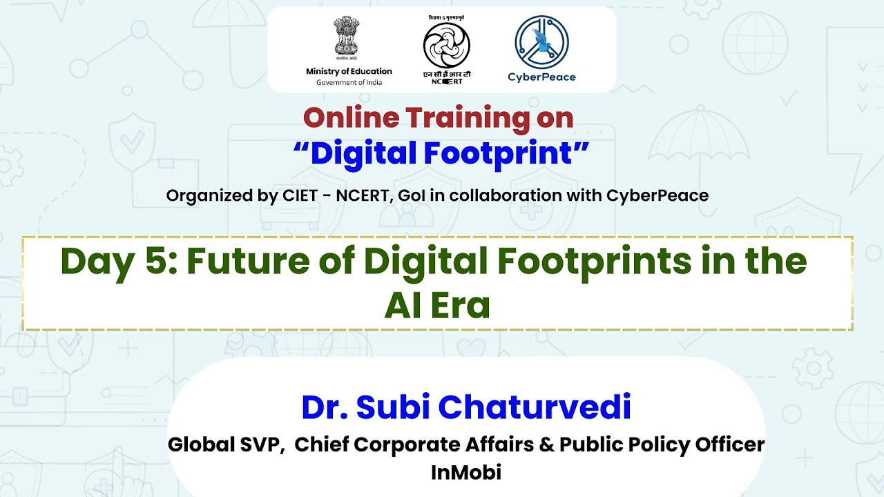 Day 5 :  Future of Digital Footprints in the AI Era  | Online Training on “ Digital Footprint ”
