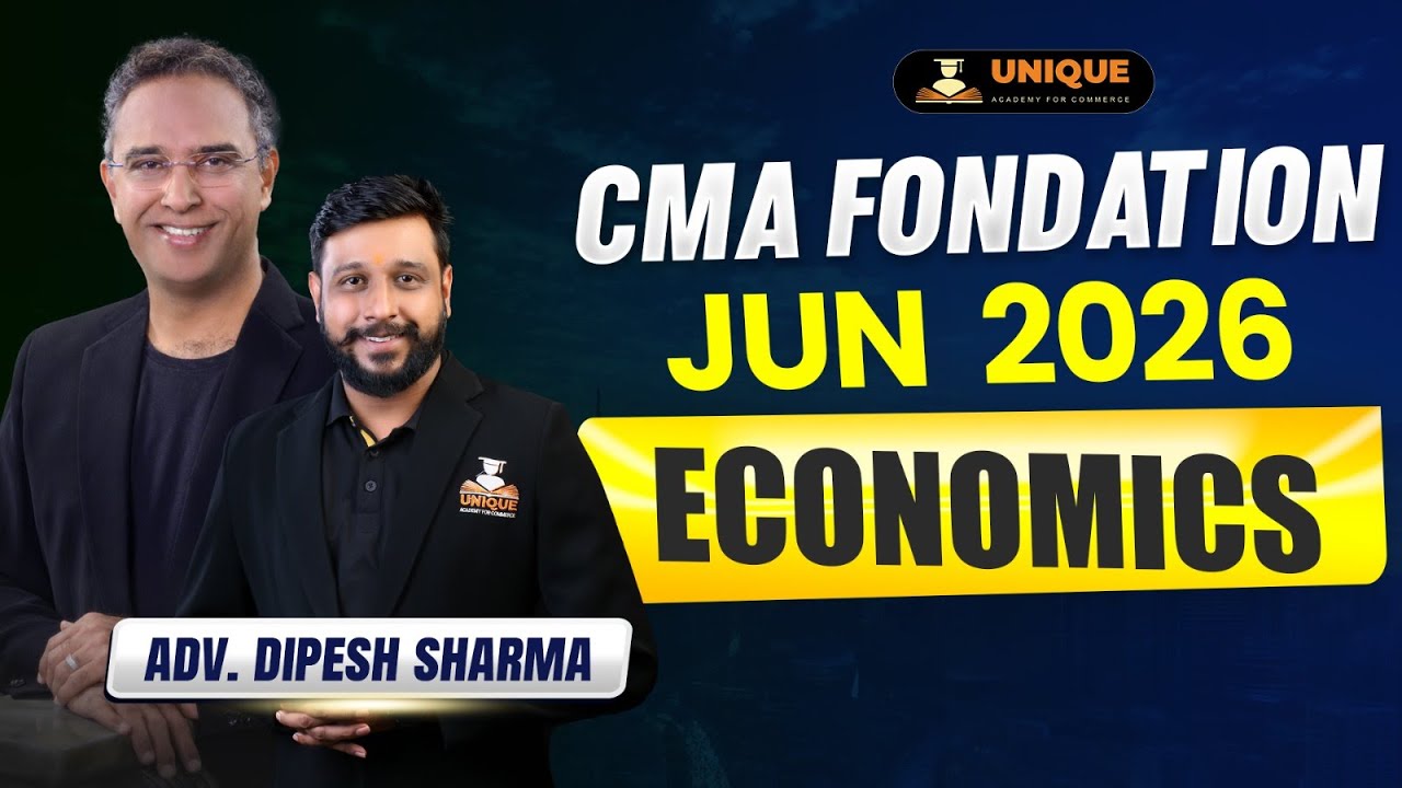CMA Foundation Economics | L 2 | June 2026 & Dec 2026 | ADV. DIPESH SHARMA