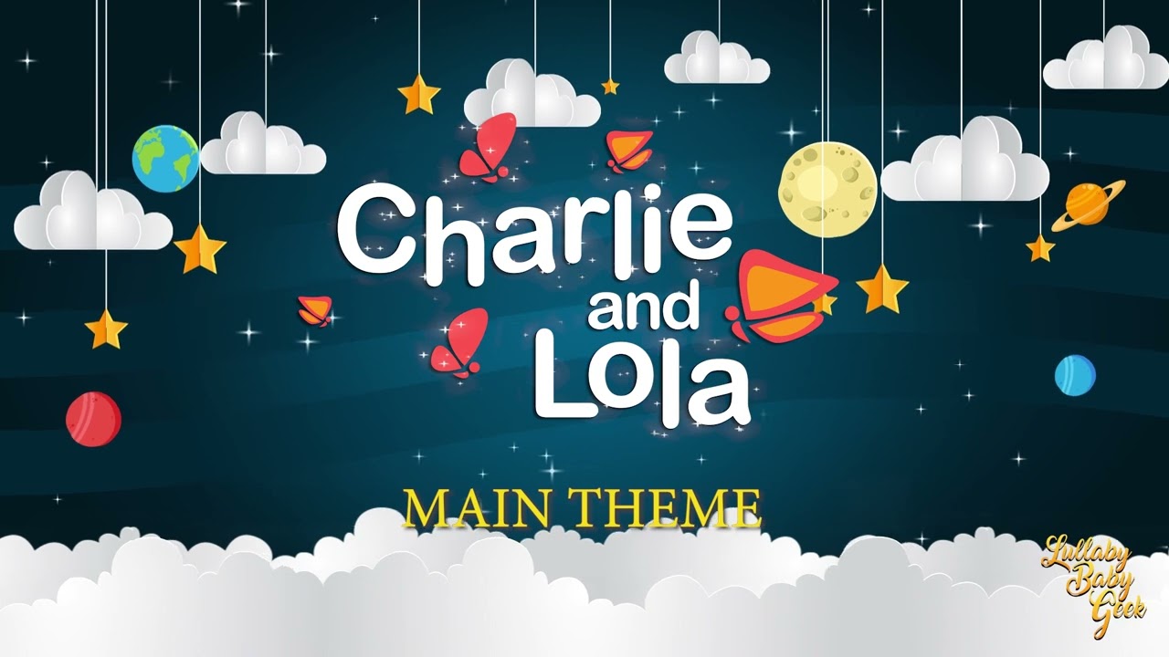 CHARLIE AND LOLA -  Main Theme | Lullaby Version By Tom Dyson & Soren Munk | CBeebies