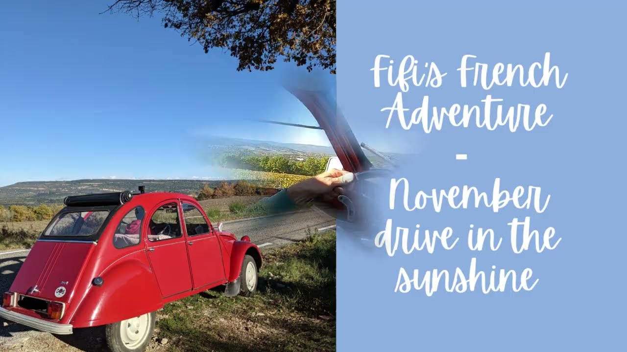 Fifi's French Adventure - Driving our vintage Citroen 2CV in the sunshine of November in Provence