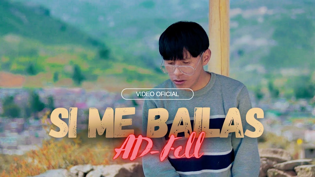 Si Me Bailas - AD-Fell (Video Oficial)