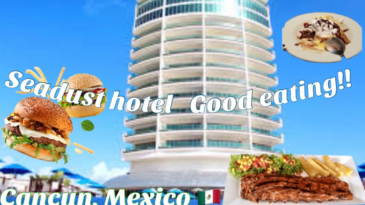 All inclusive eating| Cancun, Mexico 2021| Seadust Hotel