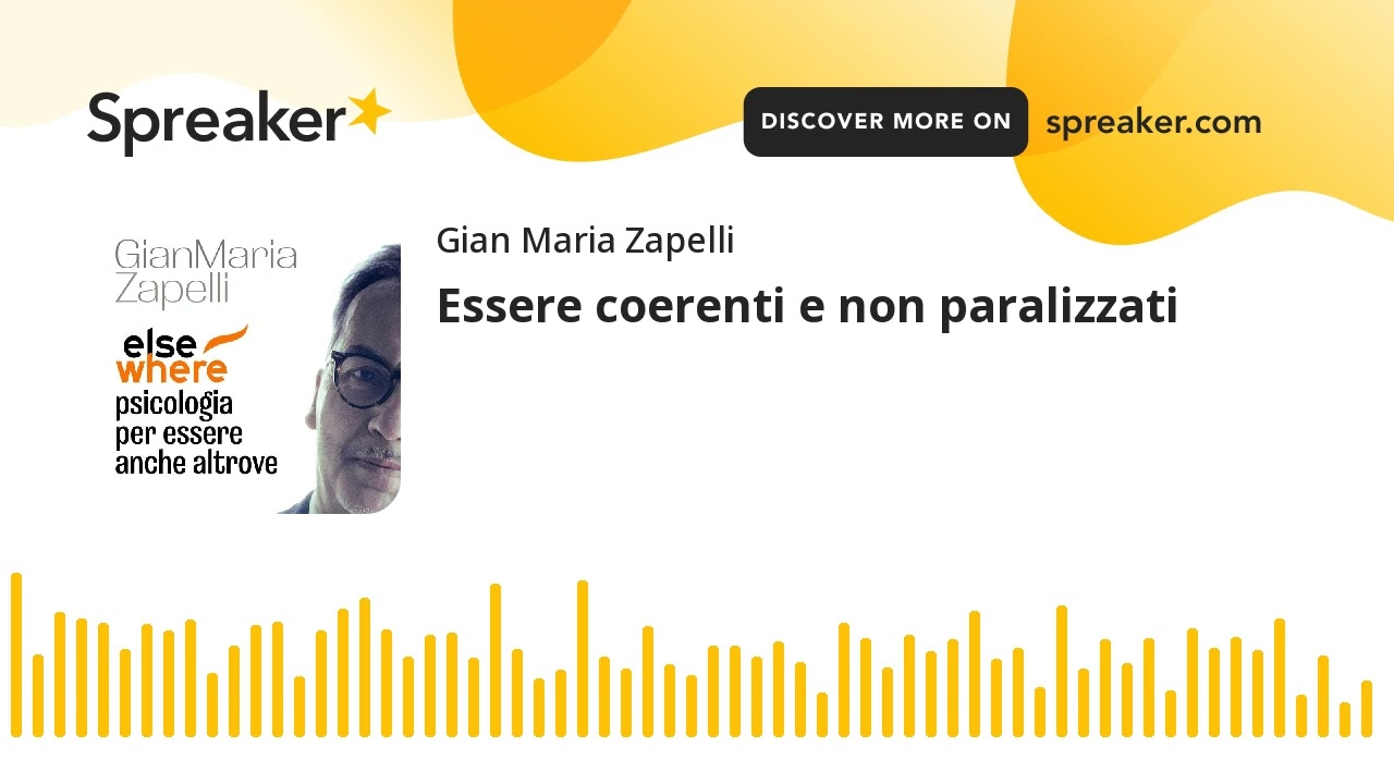 Essere coerenti e non paralizzati
