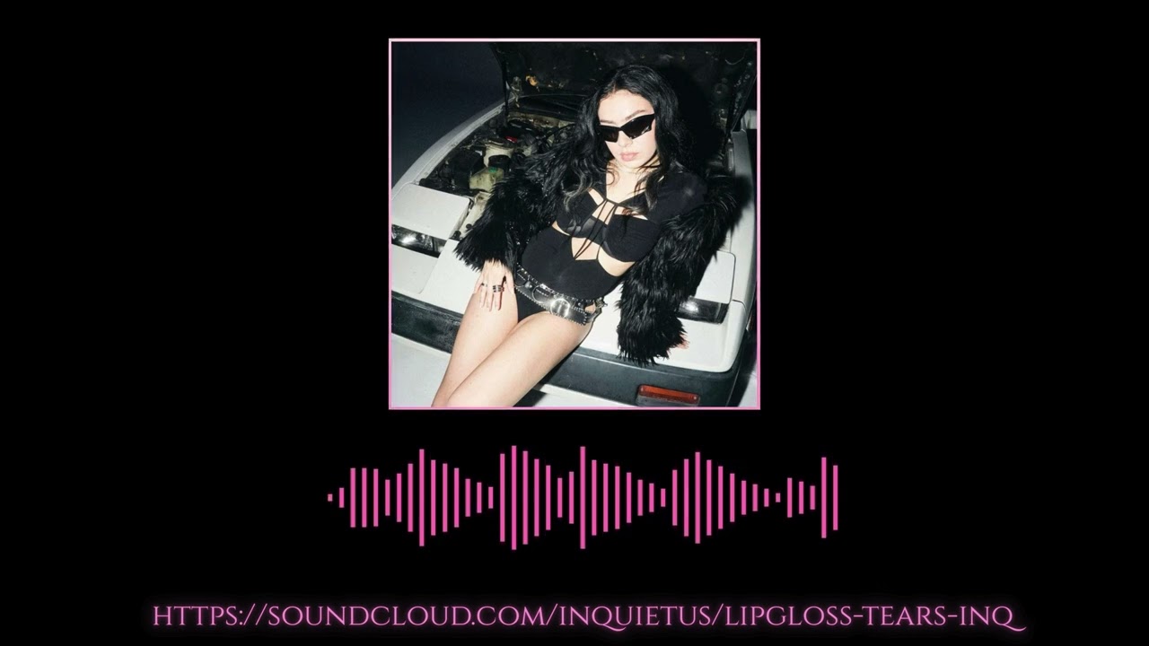 charli xcx - lipgloss  tears inq remix, slowed + reverb