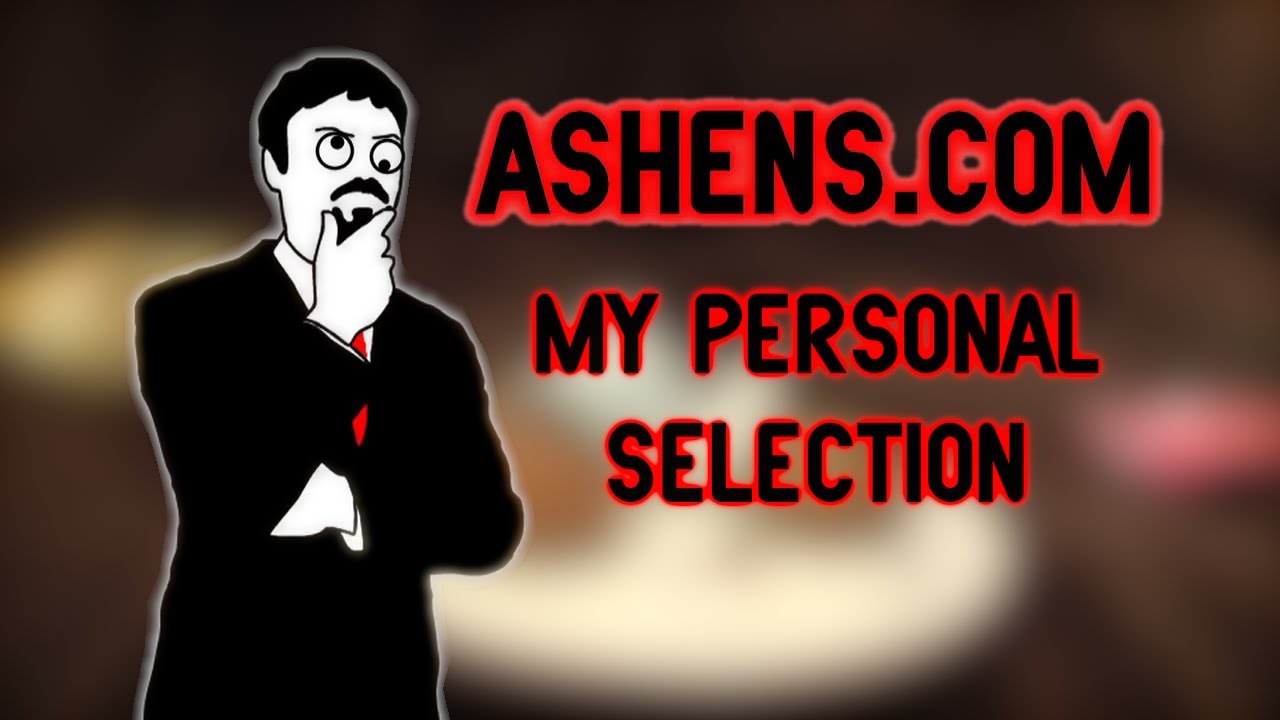 Ashens - My personal selection
