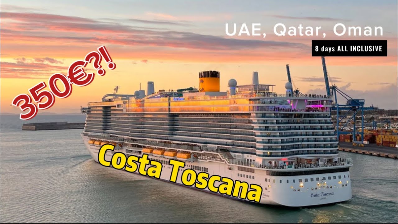 Круиз COSTA TOSCANA 2024,ЧТО ВХОДИТ В СТОИМОСТЬ?Еда ,ПОЛНЫЙ ОБЗОР,ОАЭ,Дубай,Доха,Катар,Оман,Маскат