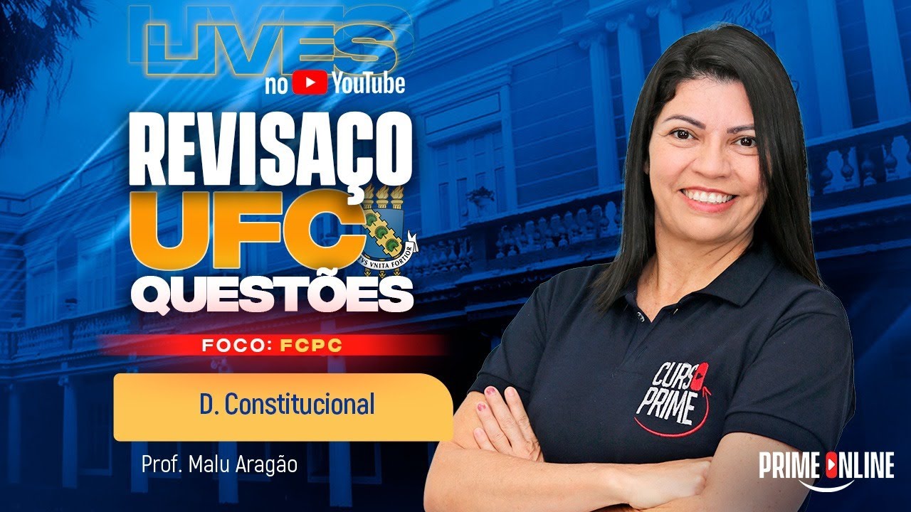 REVISAÇO UFC | DIREITO CONSTITUCIONAL |  PROFA. MALU ARAGÃO