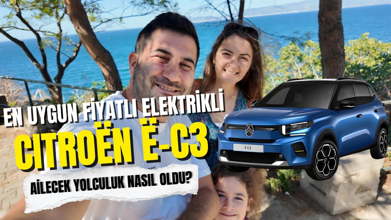 En Uygun Fiyatlı Elektrikli Citroën ë-C3 ile Ailecek Yolculuk | Tüketim & Deneyim #reklam
