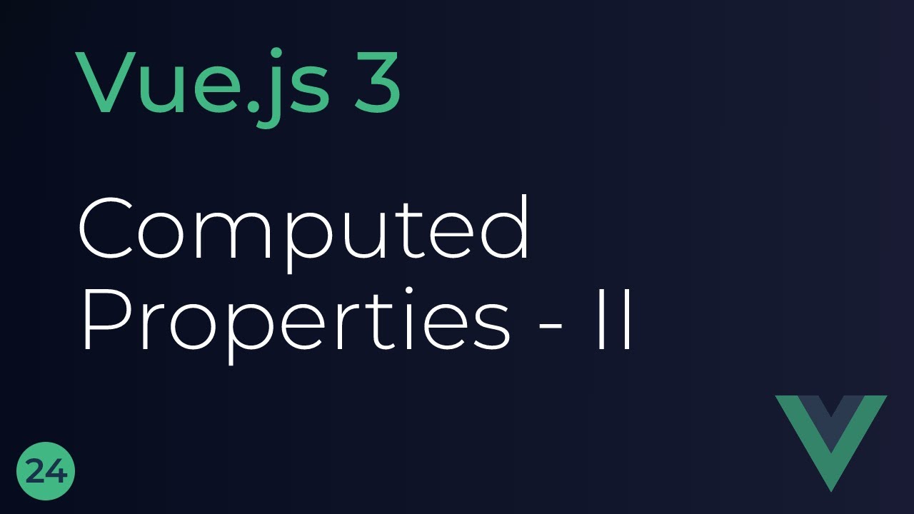 Vue JS 3 Tutorial - 24 - Computed Properties vs Methods