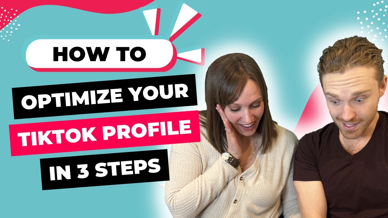 How To Optimize Your TikTok Profile In 3 Simple Steps