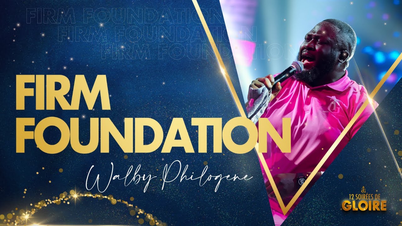 Firm Foundation | Too Faithful | Adonaï | Walby Philogene | 12  Nights of Glory 2023