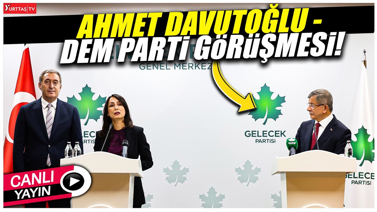 DEM Parti'den Gelecek Partisi Genel Başkanı Ahmet Davutoğlu'na ziyaret! #canlıyayın