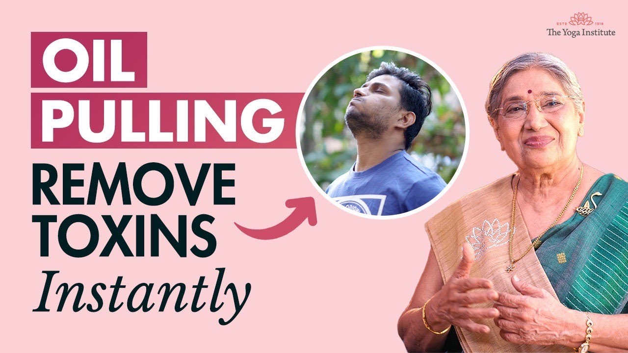 Oil Pulling: Instantly Detox Your Body Naturally | Oil Pulling Benefits, Techniques & Dental Health