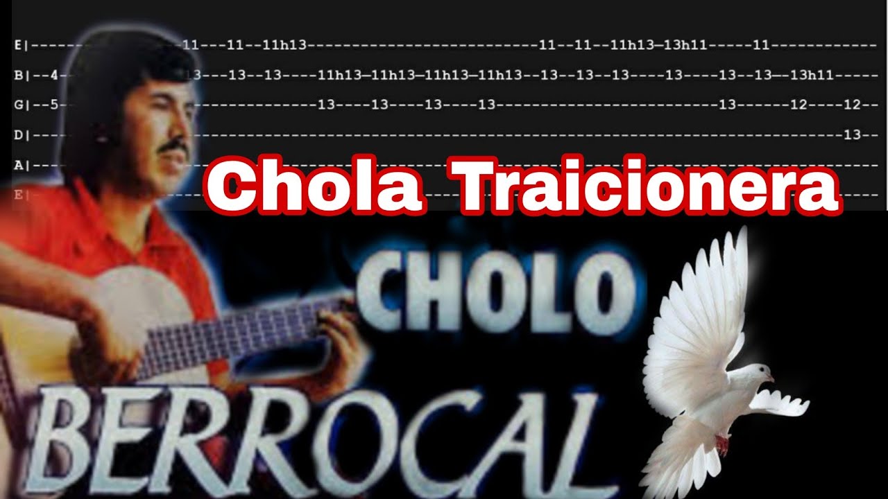 CHOLA TRAICIONERA, CHOLO BERROCAL tutorial guitarra