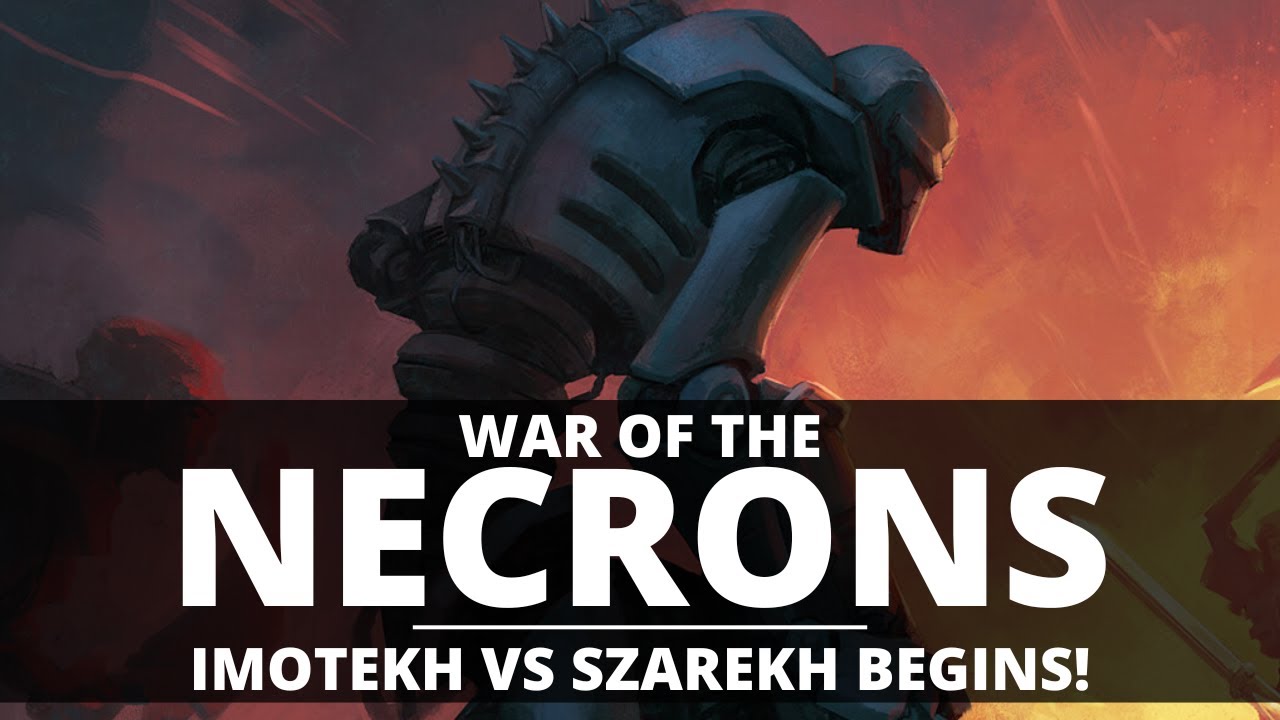 WAR OF THE NECRONS! IMOTEKH VS SZAREKH BEGINS!