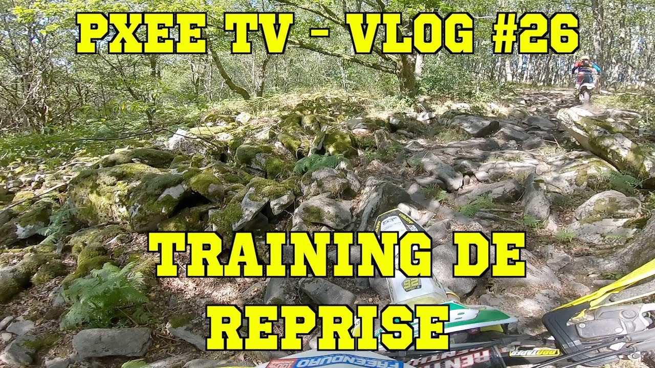 PXEE TV VLOG #26 : TRAINING DE REPRISE