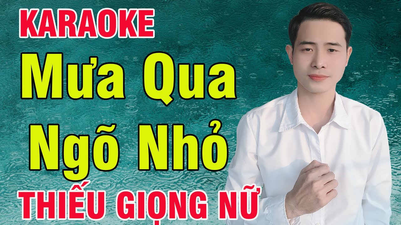 Mưa Qua Ngõ Nhỏ Karaoke Thiếu Giọng Nữ Song Ca Cùng Nguyễn Nhất