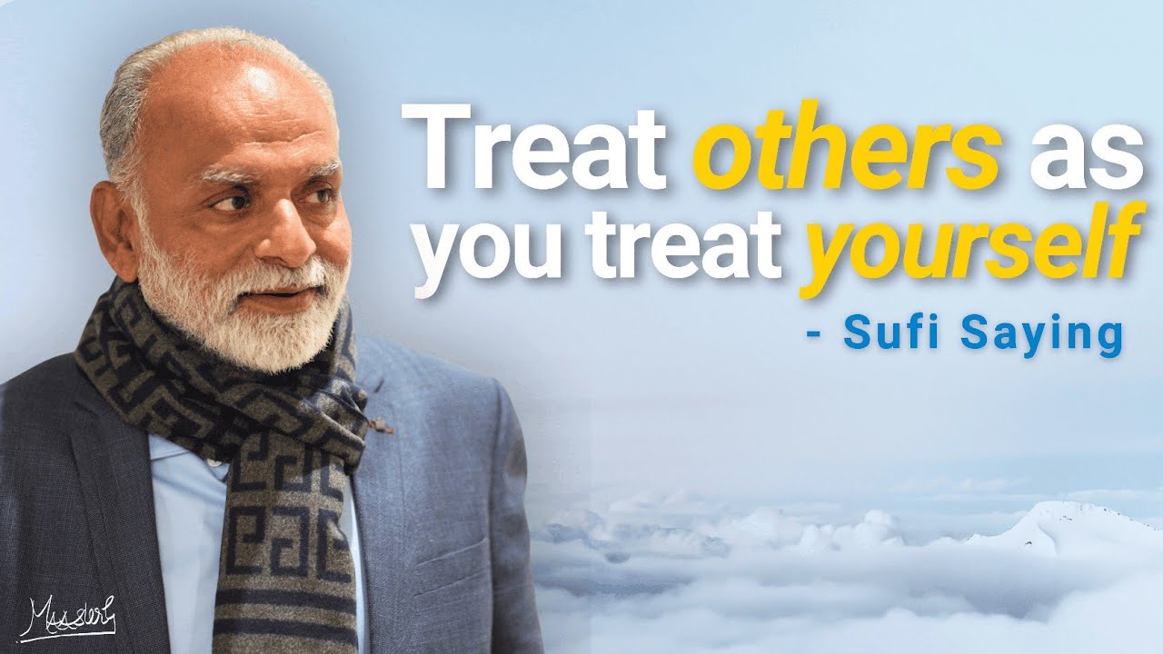 Treat others as you Treat Yourself- Sufi Saying | Sufism | Shabdyog | Meditation through listening