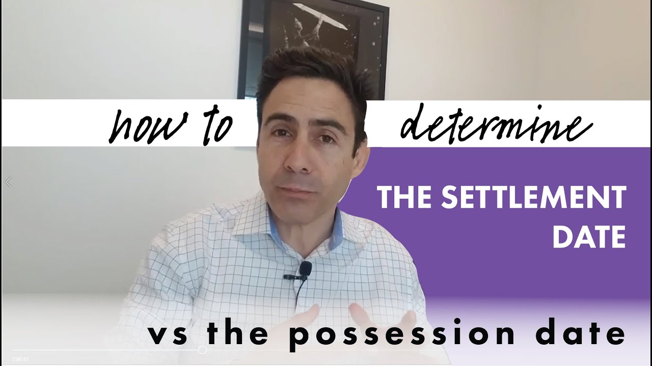 How to determine the settlement date vs possession date