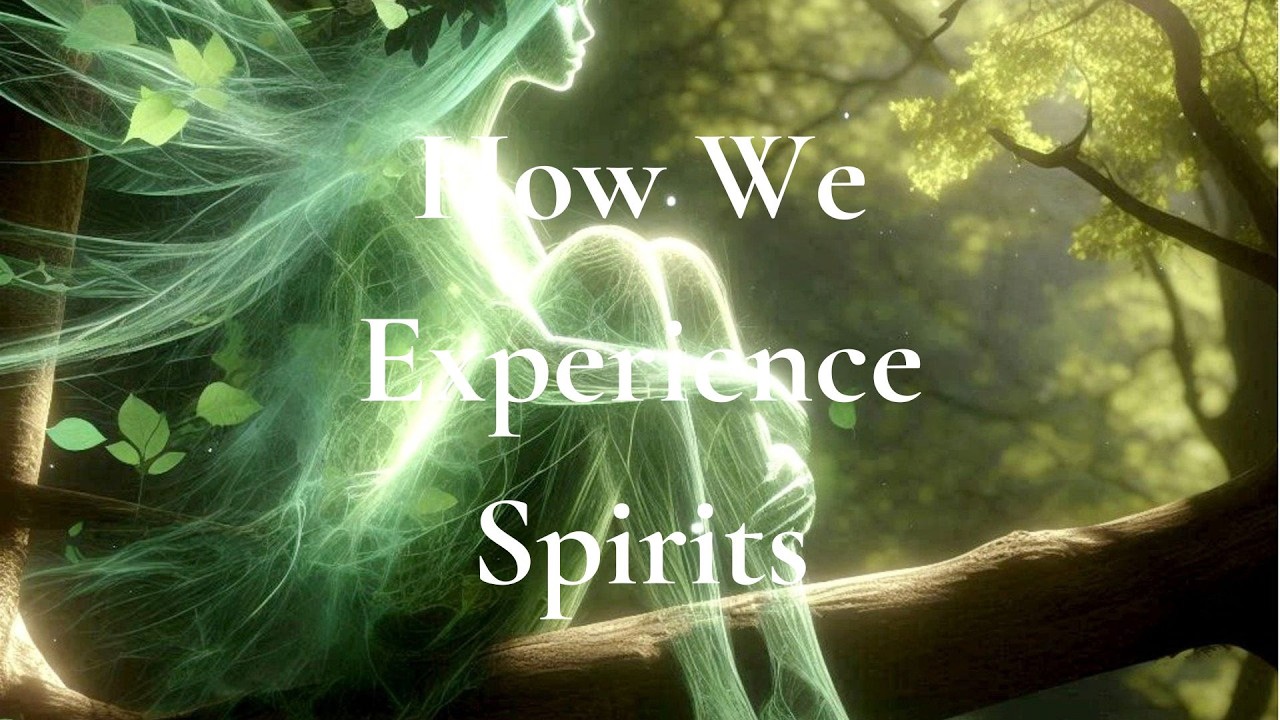 How we experience spirits