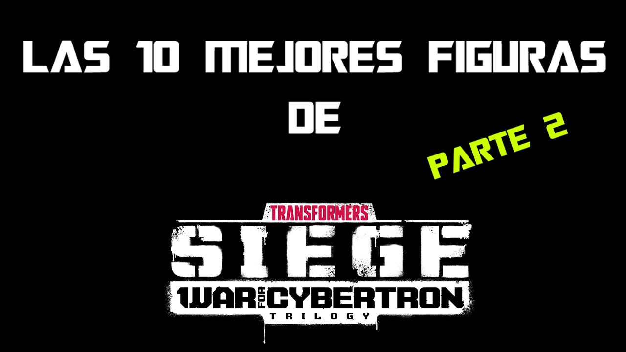 Top 10 Mejores Figuras de Transformers: War For Cybertron: Siege | Segunda parte