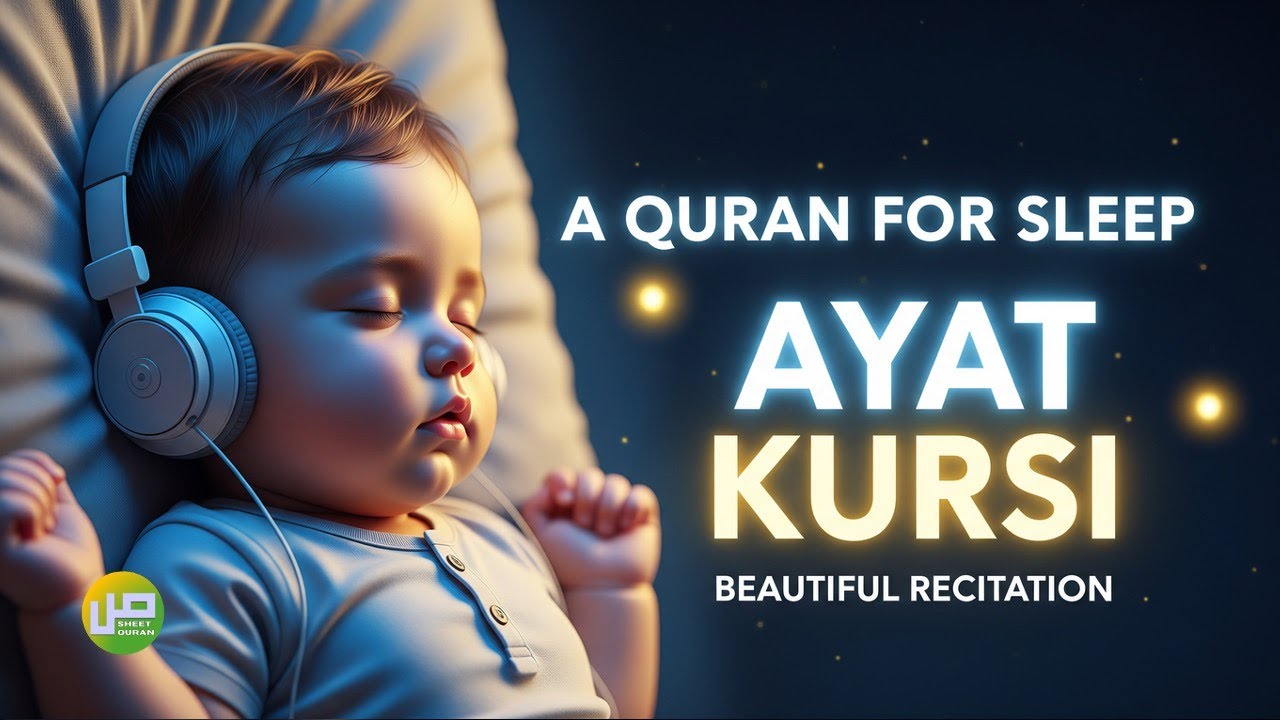 Ayat Kursi Full Recitation: Ultimate Relaxing Quran Sleep Aid, Heart Healing, Rest & Tranquility