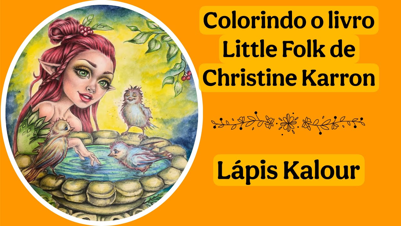 Colorindo o livro Little Folk de Christine Karron/ lápis Kalour e Fundo Neocolor ll