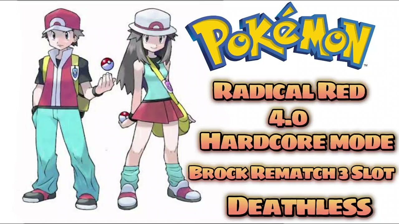 Pokemon Radical Red 4.0 Hardcore Mode Brock Rematch 3 Slot Deathless.