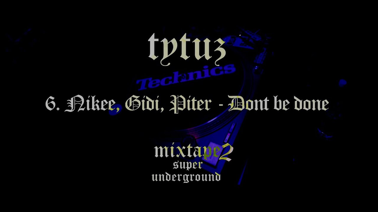 Nikee, Gidi, Piter - Dont Be Dumb (Tytuz - SuperUnderground Mixtape 2)