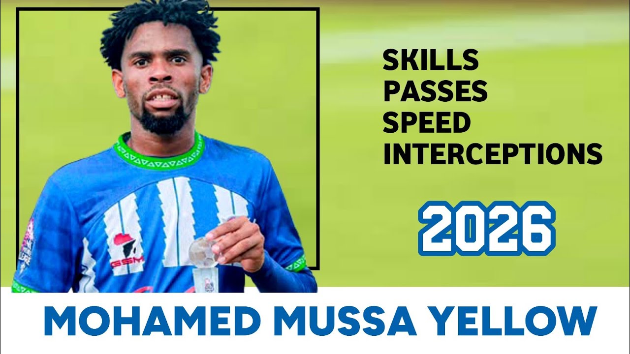 MOHAMED MUSSA YELLOW:(2026) : Fantastic Skills