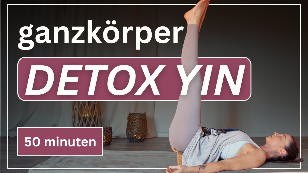 Detox Yin Yoga ✨ Entgifte Geist & Körper ✨ 50 Minuten
