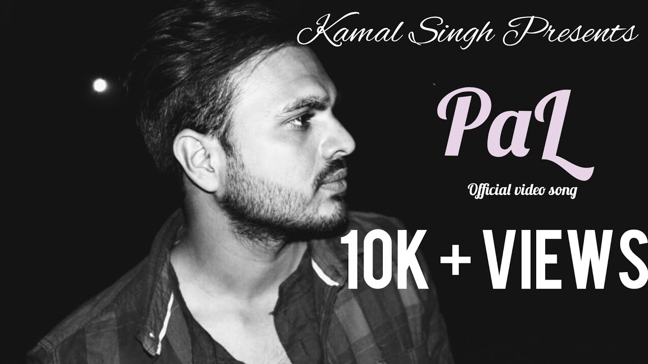 PAL (sad ) || Kamal Singh || Full official video|| 2016