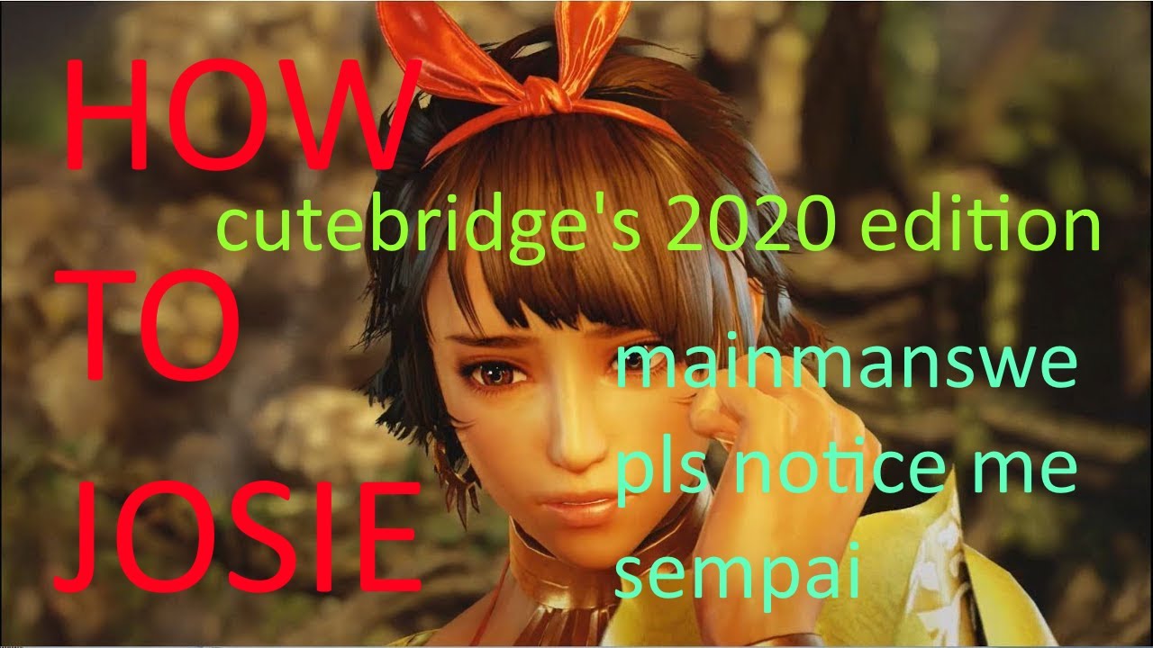 cutebridge's quick Josie Guide for Tekken (2020 edition)