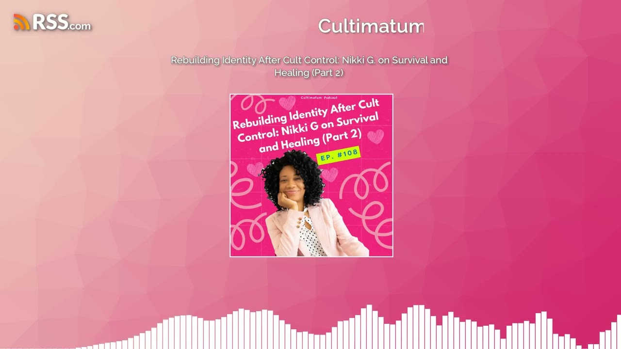 Rebuilding Identity After Cult Control: Nikki G. on Survival and Healing (Part 2)