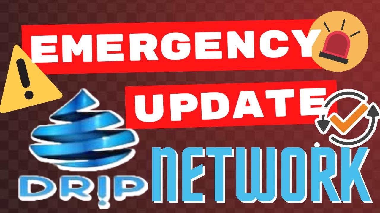It is time for Drip Network - Emergency Update