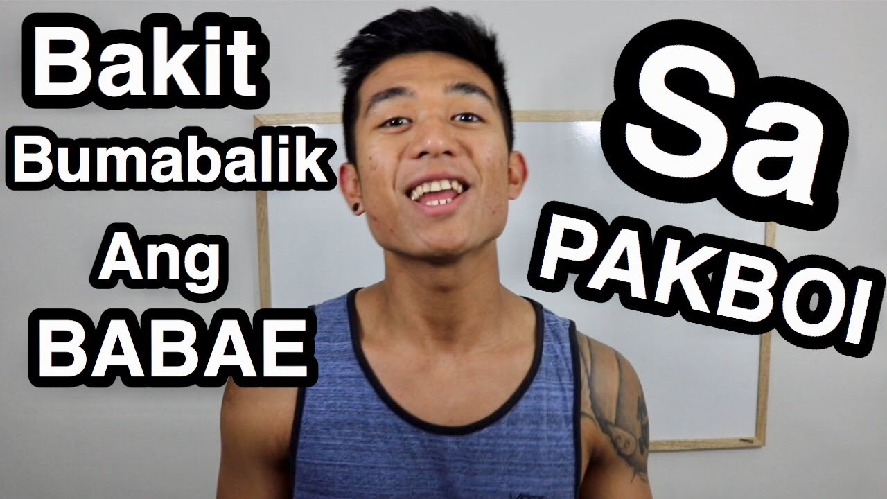 Ang Rason Kung Bakit Bumabalik Ang BABAE Sa PAKBOI