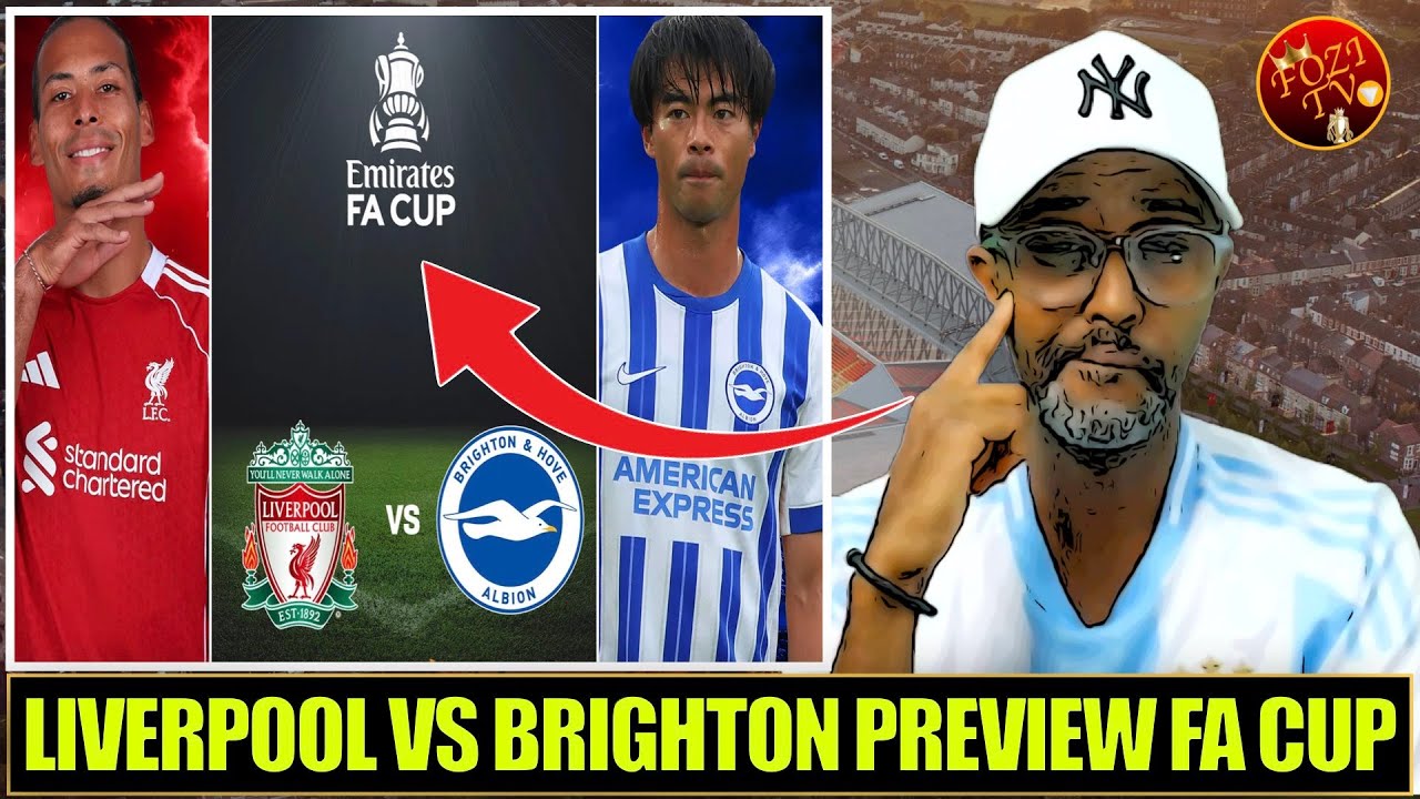  🚨FOOTY CHAT WITH FOZI | LIVERPOOL FC VS BRIGHTON FA CUP | TACTICAL TALK MUST WATCH | LET'S GO CHAT